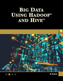 Kumar, Nitin - Big Data Using Hadoop and Hive, e-bok