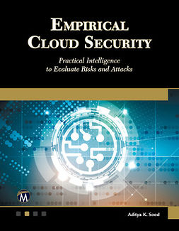 Sood, Aditya K. - Empirical Cloud Security: Practical Intelligence to Evaluate Risks and Attacks, ebook