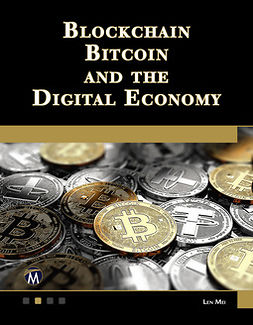 Mei, Len - Blockchain, Bitcoin, and the Digital Economy, ebook