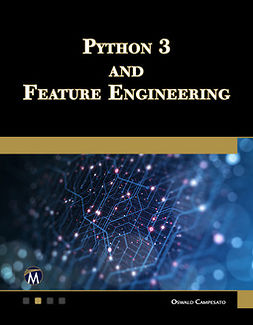 Campesato, Oswald - Python 3 and Feature Engineering, e-bok