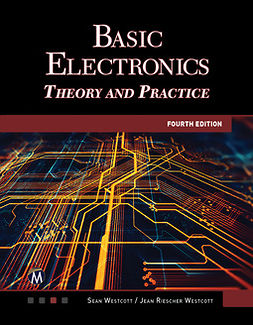 Westcott, Sean - Basic Electronics: Theory and Practice, e-bok