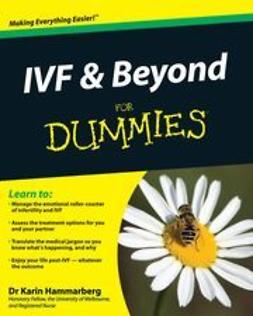Hammarberg, Karin - IVF and Beyond For Dummies<sup>&#174;</sup>, e-bok