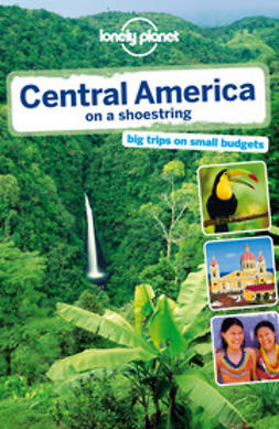 Benchwick, Greg - Lonely Planet Central America on a shoestring, e-bok