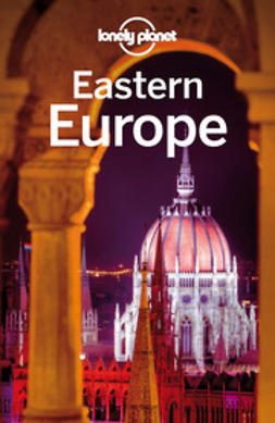 Bain, Carolyn - Lonely Planet Eastern Europe, e-bok