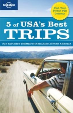 Lonely, Planet - 5 of USA's Best Trips, ebook