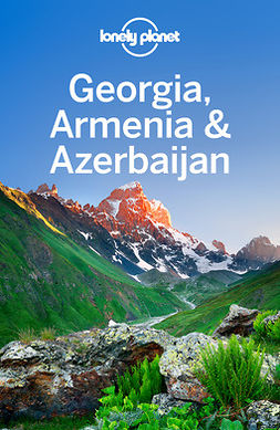 Jones, Alex - Lonely Planet Georgia, Armenia & Azerbaijan, e-kirja