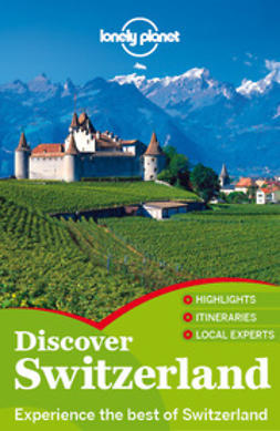 Berkmoes, Ryan Ver - Lonely Planet Discover Switzerland, ebook