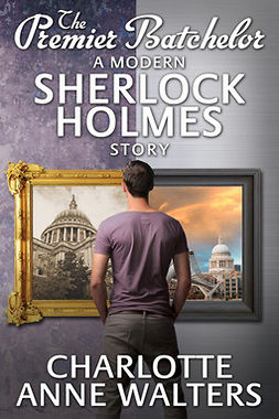Walters, Charlotte Anne - The Premier Batchelor - A Modern Sherlock Holmes Story, e-kirja