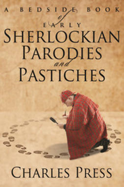 Press, Charles - A Bedside Book of Early Sherlockian Parodies and Pastiches, e-kirja