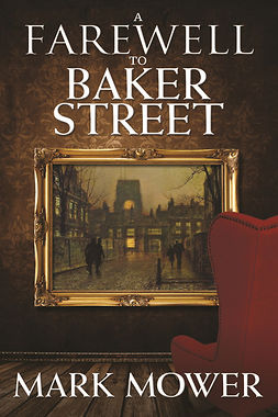 Mower, Mark - A Farewell to Baker Street, ebook