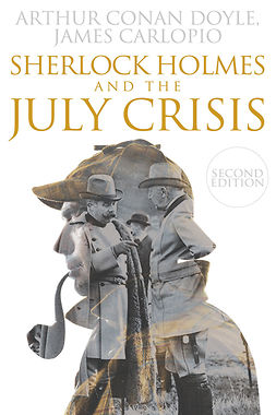Doyle, Arthur Conan - Sherlock Holmes and The July Crisis, ebook