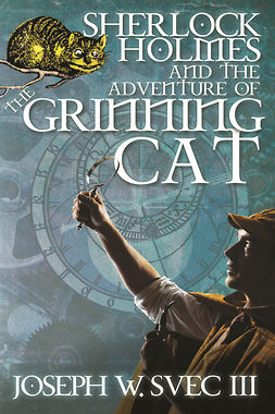 III, Joseph W. Svec - Sherlock Holmes and the Adventure of the Grinning Cat, ebook