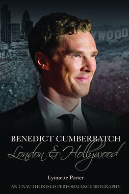 Porter, Lynnette - Benedict Cumberbatch: London and Hollywood, ebook