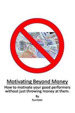 Slater, Rus - Motivating Beyond Money, e-kirja