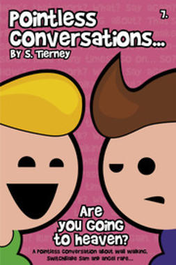 Tierney, Scott - Pointless Conversations: Are You Going to Heaven?, ebook