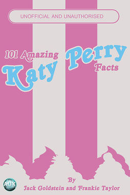 Goldstein, Jack - 101 Amazing Katy Perry Facts, e-kirja