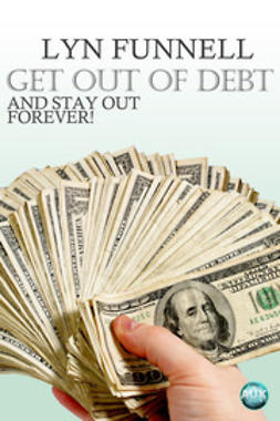 Funnell, Lyn - Get Out of Debt and Stay Out - Forever!, e-bok