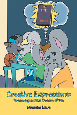 Lowe, Nakesha - Creative Expressions: Dreaming a Little Dream of Me, e-bok