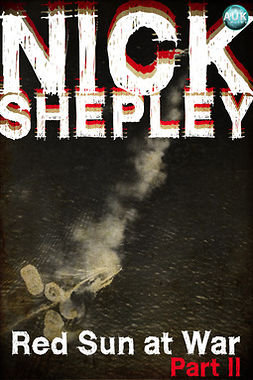 Shepley, Nick - Red Sun at War Part II, ebook