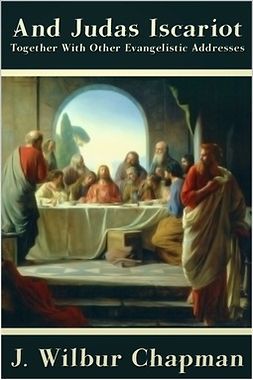 Chapman, John Wilbur - And Judas Iscariot, e-bok