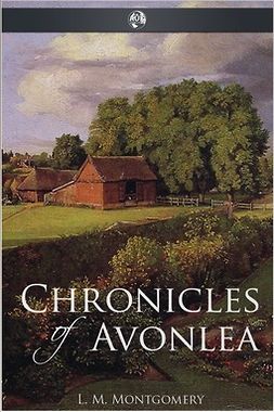 Montgomery, L.M. - Chronicles of Avonlea, e-bok