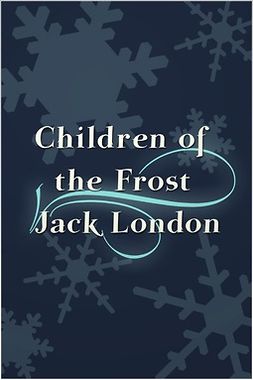 London, Jack - Children of the Frost, e-bok