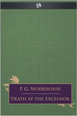 Wodehouse, P. G. - Death at the Excelsior, ebook