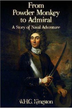 Kingston, W. H. G. - From Powder Monkey to Admiral, ebook