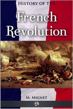 Mignet, Francois - History of the French Revolution, ebook