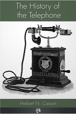 Casson, Herbert N. - The History of the Telephone, ebook