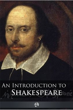 MacCracken, H. N. - An Introduction to Shakespeare, e-kirja