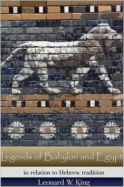 King, Leonard W. - Legends of Babylon and Egypt, ebook