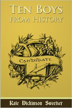 Dickinson, Kate - Ten Boys from History, ebook