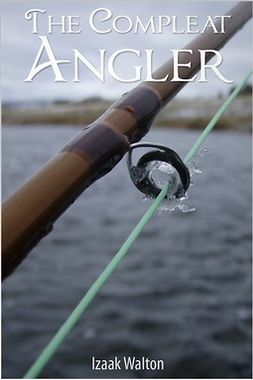 Walton, Izaak - The Compleat Angler, ebook