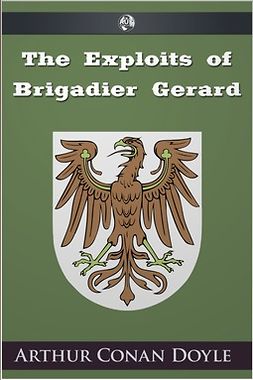 Doyle, Arthur Conan - The Exploits of Brigadier Gerard, ebook