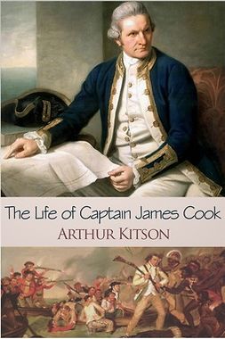 Kitson, Arthur - The Life of Captain James Cook, e-bok