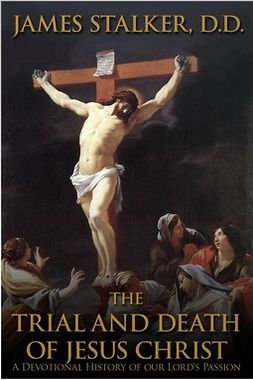 Stalker, James - The Trial and Death of Jesus Christ, ebook