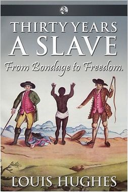 Hughes, Louis - Thirty Years a Slave, e-kirja
