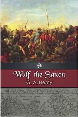 Henty, G. A. - Wulf the Saxon, ebook