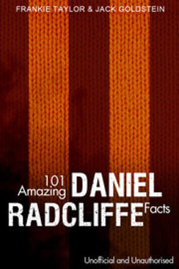 Goldstein, Jack - 101 Amazing Daniel Radcliffe Facts, e-bok