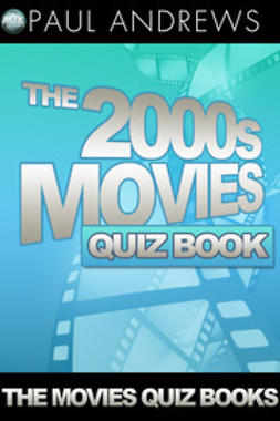 Andrews, Paul - The 2000s Movies Quiz Book, e-bok