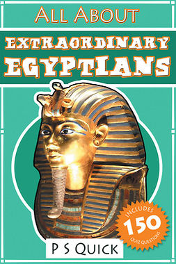 Quick, P S - All About: Extraordinary Egyptians, ebook