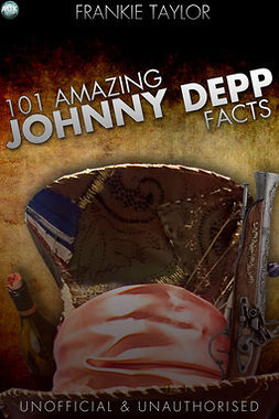 Taylor, Frankie - 101 Amazing Johnny Depp Facts, ebook