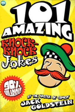 Goldstein, Jack - 101 Amazing Knock Knock Jokes, ebook