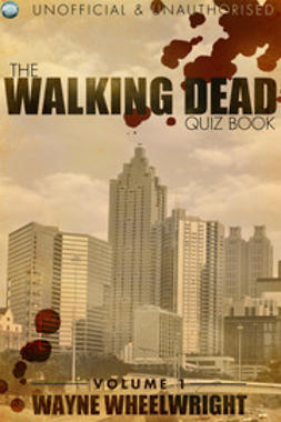 Wheelwright, Wayne - The Walking Dead Quiz Book, e-bok