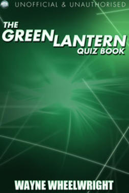 Wheelwright, Wayne - The Green Lantern Quiz Book, ebook