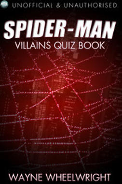 Wheelwright, Wayne - The Spider-Man Villains Quiz Book, ebook