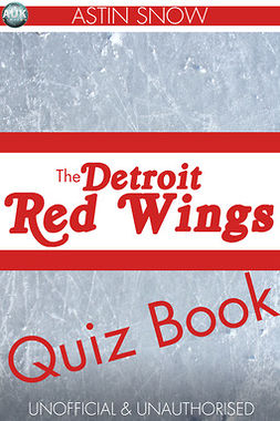 Snow, Astin - The Detroit Redwings Quiz Book, ebook