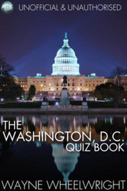 Wheelwright, Wayne - The Washington, D.C. Quiz Book, ebook