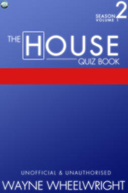 Wheelwright, Wayne - The House Quiz Book Season 2 Volume 1, e-kirja